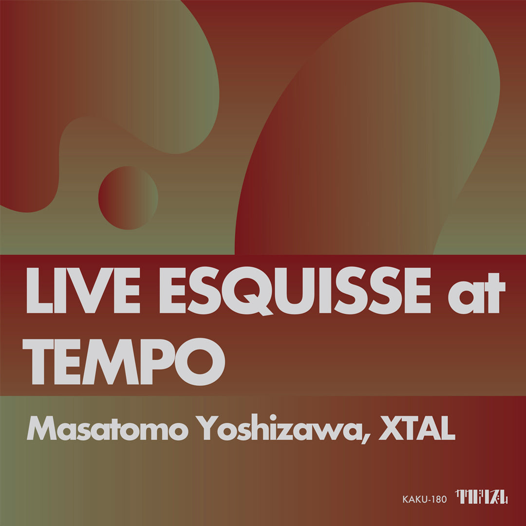 Masatomo Yoshizawa, XTAL / LIVE ESQUISSE at TEMPO（カセットテープ）