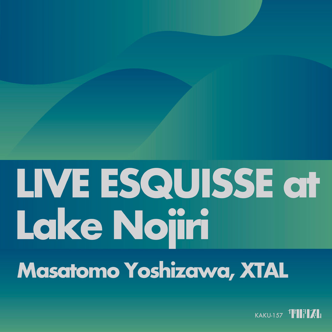 Masatomo Yoshizawa, XTAL / LIVE ESQUISSE at Lake Nojiri（カセットテープ）