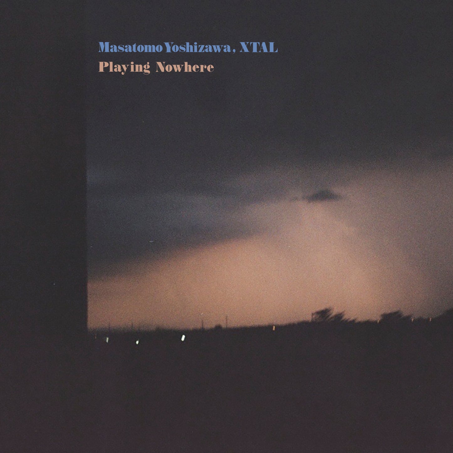 Masatomo Yoshizawa, XTAL / Playing Nowhere（CD）