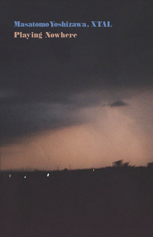 Masatomo Yoshizawa, XTAL / Playing Nowhere（カセットテープ）