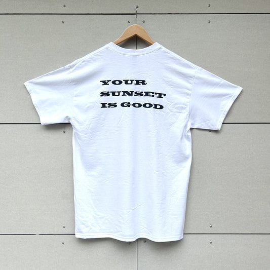 YOUR SUNSET IS GOOD Tee