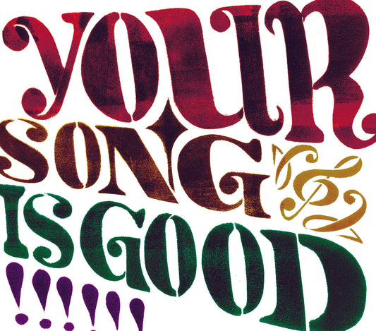 YOUR SONG IS GOOD (CD)